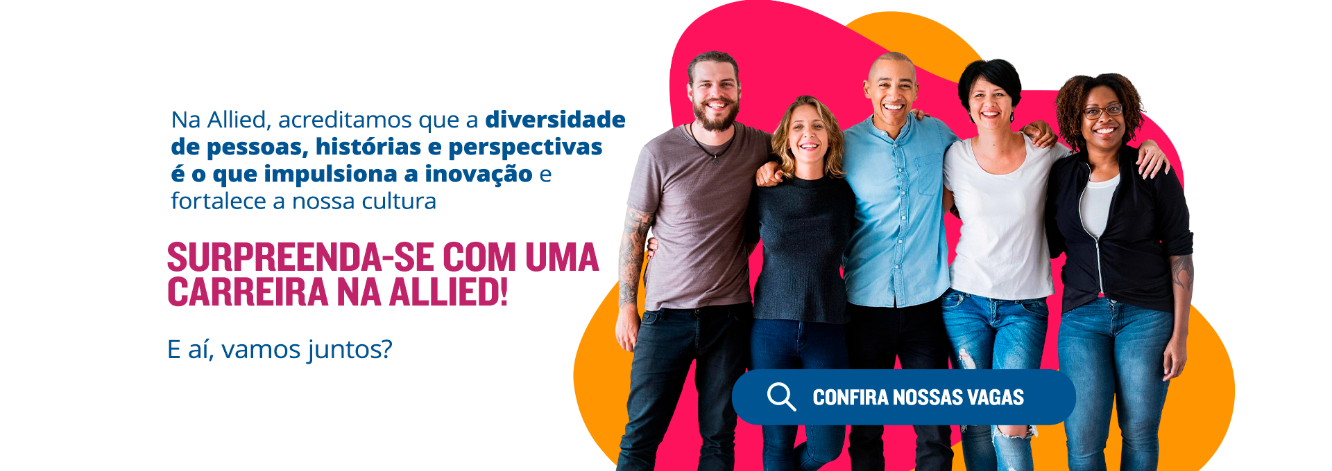 Na Allied, apostamos em um ambiente onde as pessoas possam se sentir confortáveis, ter mais autonomia e abertura para expor seus pontos de vista. Porque essa é a alma do nosso negócio: conectar pessoas e descomplicar a vida. E aí, vamos juntos?